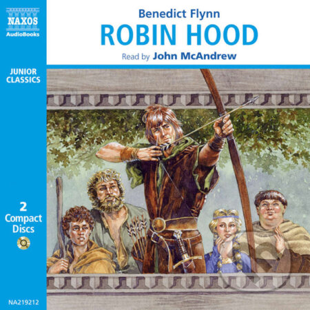 Audiokniha: Robin Hood (EN) (Benedict Flynn). Naxos Audiobooks, 2019 Audiokniha: Robin Hood (EN) (Benedict Flynn). Naxos Audiobooks, 2019