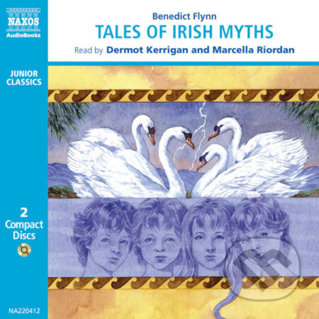 Audiokniha: Tales of Irish Myths (EN) (Benedict Flynn). Naxos Audiobooks, 2019 Audiokniha: Tales of Irish Myths (EN) (Benedict Flynn). Naxos Audiobooks, 2019