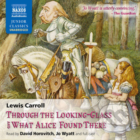 Audiokniha: Through the Looking-Glass and What Alice Found There (EN) (Lewis Carroll). Naxos Audiobooks, 2019 Audiokniha: Through the Looking-Glass and What Alice Found There (EN) (Lewis Carroll). Naxos Audiobooks, 2019