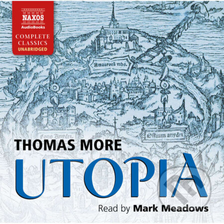 Audiokniha: Utopia (EN) (Thomas More). Naxos Audiobooks, 2016 Audiokniha: Utopia (EN) (Thomas More). Naxos Audiobooks, 2016