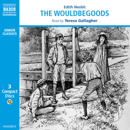 Audiokniha: The Wouldbegoods (EN) (Edith Nesbit). Naxos Audiobooks, 2019 Audiokniha: The Wouldbegoods (EN) (Edith Nesbit). Naxos Audiobooks, 2019