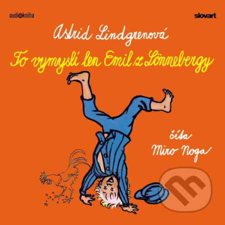 Audiokniha: To vymyslí len Emil z Lönnebergy (Astrid Lindgrenová). 582, Slovart, 2021 Audiokniha: To vymyslí len Emil z Lönnebergy (Astrid Lindgrenová). 582, Slovart, 2021