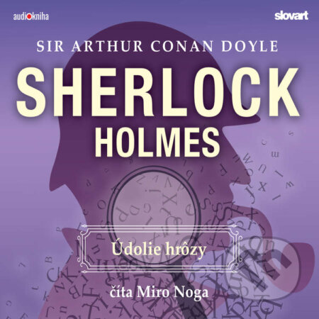 Audiokniha: Údolie hrôzy (Arthur Conan Doyle). 582, Slovart, 2021 Audiokniha: Údolie hrôzy (Arthur Conan Doyle). 582, Slovart, 2021
