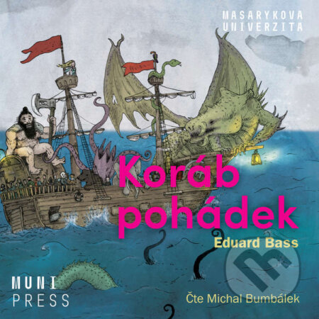 Audiokniha: Koráb pohádek (Eduard Bass). Masarykova univerzita, 2021 Audiokniha: Koráb pohádek (Eduard Bass). Masarykova univerzita, 2021