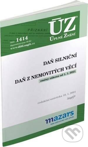 Kniha: Úplné Znění - 1414 Daň silniční, Daň z nemovitých věcí 2021 (Sagit). Sagit, 2021 Kniha: Úplné Znění - 1414 Daň silniční, Daň z nemovitých věcí 2021 (Sagit). Sagit, 2021