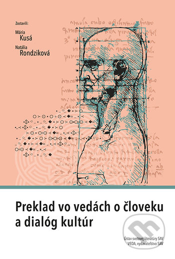 Kniha: Preklad vo vedách o človeku a dialóg kultúr (Mária Kusá a Natália Rondziková). VEDA, 2021 Kniha: Preklad vo vedách o človeku a dialóg kultúr (Mária Kusá a Natália Rondziková). VEDA, 2021