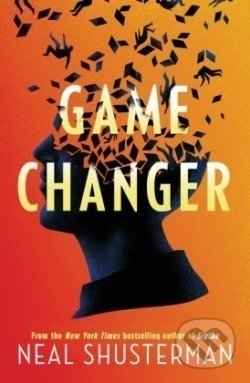 Kniha: Game Changer (Neal Shusterman). Walker books, 2021 Kniha: Game Changer (Neal Shusterman). Walker books, 2021