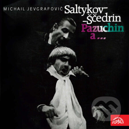 Audiokniha: Pazuchin a... (Michail Jevgrafovič Saltykov-Ščedrin). Supraphon, 2021 Audiokniha: Pazuchin a... (Michail Jevgrafovič Saltykov-Ščedrin). Supraphon, 2021