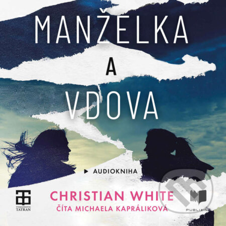 Audiokniha: Manželka a vdova (Christian White). Publixing a Tatran, 2021 Audiokniha: Manželka a vdova (Christian White). Publixing a Tatran, 2021