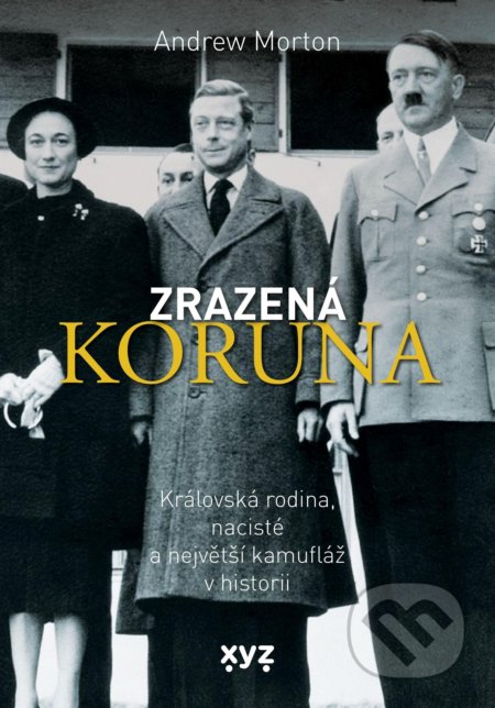 Kniha: Zrazená koruna (Andrew Morton). XYZ, 2021 Kniha: Zrazená koruna (Andrew Morton). XYZ, 2021