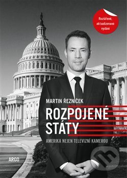 Kniha: Rozpojené státy (Martin Řezníček). Argo, 2021 Kniha: Rozpojené státy (Martin Řezníček). Argo, 2021