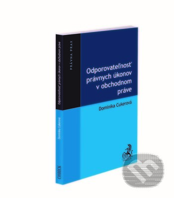 Kniha: Odporovateľnosť právnych úkonov v obchodnom práve (Dominika Cukerová). C. H. Beck SK, 2021 Kniha: Odporovateľnosť právnych úkonov v obchodnom práve (Dominika Cukerová). C. H. Beck SK, 2021