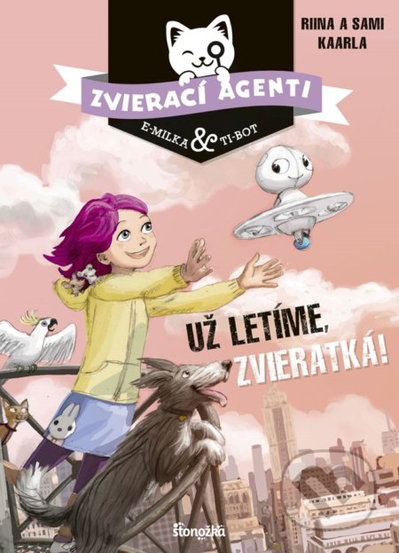 Kniha: Už letíme, zvieratká! (Riina Kaarla a Sami Karrla). Stonožka, 2021 Kniha: Už letíme, zvieratká! (Riina Kaarla a Sami Karrla). Stonožka, 2021