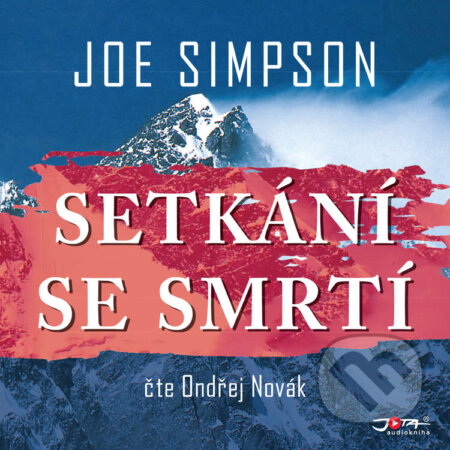 Audiokniha: Setkání se smrtí (Joe Simpson). Jota, 2021 Audiokniha: Setkání se smrtí (Joe Simpson). Jota, 2021