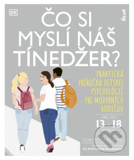 Kniha: Čo si myslí náš tínedžer? (Tanith Carey). Ikar, 2021 Kniha: Čo si myslí náš tínedžer? (Tanith Carey). Ikar, 2021