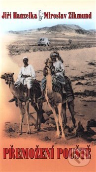 Kniha: Přemožení pouště (Jiří Hanzelka a Miroslav Zikmund). Carpe diem, 2021 Kniha: Přemožení pouště (Jiří Hanzelka a Miroslav Zikmund). Carpe diem, 2021