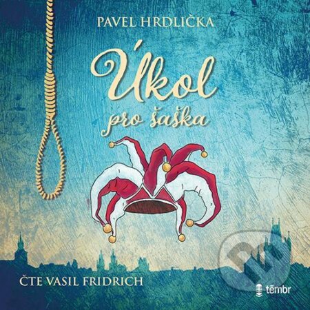 Audiokniha: Úkol pro šaška (audiokniha) (Pavel Hrdlička). Témbr, 2021 Audiokniha: Úkol pro šaška (audiokniha) (Pavel Hrdlička). Témbr, 2021