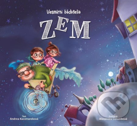 Kniha: Vesmírni bádatelia - Zem (Andrea Kaczmarek). Fortuna Libri, 2021 Kniha: Vesmírni bádatelia - Zem (Andrea Kaczmarek). Fortuna Libri, 2021