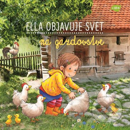 Kniha: Ella objavuje svet: Na gazdovstve (Sandra Grimm). Fortuna Libri, 2021 Kniha: Ella objavuje svet: Na gazdovstve (Sandra Grimm). Fortuna Libri, 2021