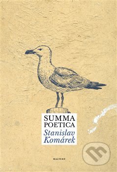 Kniha: Summa poetica (Stanislav Komárek). Malvern, 2021 Kniha: Summa poetica (Stanislav Komárek). Malvern, 2021