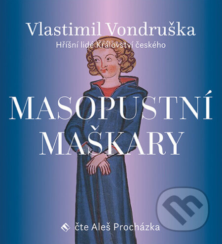 Audiokniha: Masopustní maškary (Vlastimil Vondruška). Tympanum, 2021 Audiokniha: Masopustní maškary (Vlastimil Vondruška). Tympanum, 2021