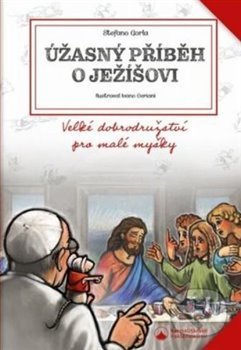 Kniha: Úžasný příběh o Ježíšovi (Stefano Gorla). Karmelitánské nakladatelství, 2021 Kniha: Úžasný příběh o Ježíšovi (Stefano Gorla). Karmelitánské nakladatelství, 2021
