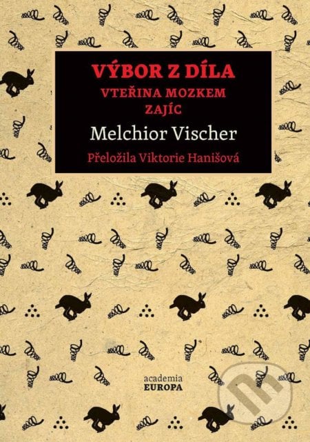 Výbor z díla - Melchior Vischer, Academia, 2021