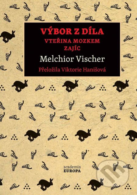 Kniha: Výbor z díla (Melchior Vischer). Academia, 2021 Kniha: Výbor z díla (Melchior Vischer). Academia, 2021