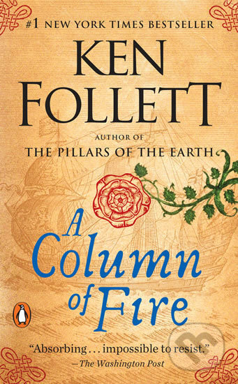 Kniha: A Column of Fire (Ken Follett). Random House, 2018 Kniha: A Column of Fire (Ken Follett). Random House, 2018