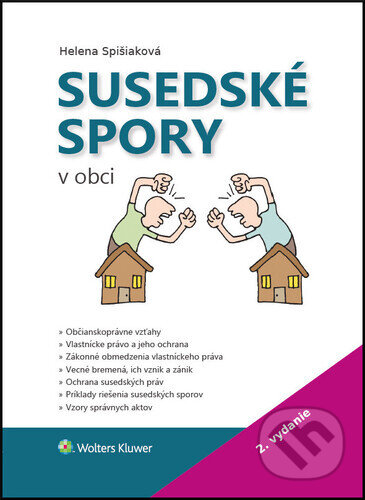 Kniha: Susedské spory v obci (Helena Spišiaková). Wolters Kluwer, 2021 Kniha: Susedské spory v obci (Helena Spišiaková). Wolters Kluwer, 2021