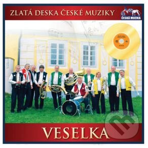 Hudební CD: Zlatá Deska: Veselka (Česká Muzika). Česká Muzika, 2010 Hudební CD: Zlatá Deska: Veselka (Česká Muzika). Česká Muzika, 2010
