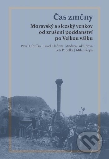 Kniha: Čas změny. Moravský a slezský venkov od zrušení poddanství po Velkou válku (Andrea Pokludová, Pavel Kladiwa a Pavel Cibulka). Ostravská univerzita, 2021 Kniha: Čas změny. Moravský a slezský venkov od zrušení poddanství po Velkou válku (Andrea Pokludová, Pavel Kladiwa a Pavel Cibulka). Ostravská univerzita, 2021