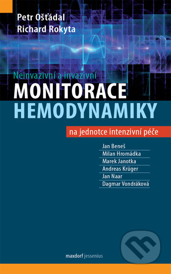 Kniha: Neinvazivní a invazivní monitorace hemodynamiky na jednotce intenzivní péče (Petr Ošťádal). Maxdorf, 2020 Kniha: Neinvazivní a invazivní monitorace hemodynamiky na jednotce intenzivní péče (Petr Ošťádal). Maxdorf, 2020