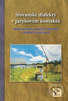 Kniha: Slovanské dialekty v jazykovém kontaktu (Mirosław Jankowiak). Slovanský ústav, 2021 Kniha: Slovanské dialekty v jazykovém kontaktu (Mirosław Jankowiak). Slovanský ústav, 2021