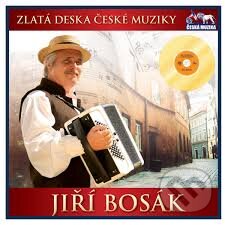 Hudobné CD: Zlatá deska: Jiří Bosák (Česká Muzika). Česká Muzika, 2010 Hudobné CD: Zlatá deska: Jiří Bosák (Česká Muzika). Česká Muzika, 2010