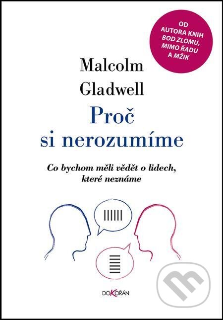 E-kniha: Proč si nerozumíme (Malcolm Gladwell). Dokořán, 2020 E-kniha: Proč si nerozumíme (Malcolm Gladwell). Dokořán, 2020