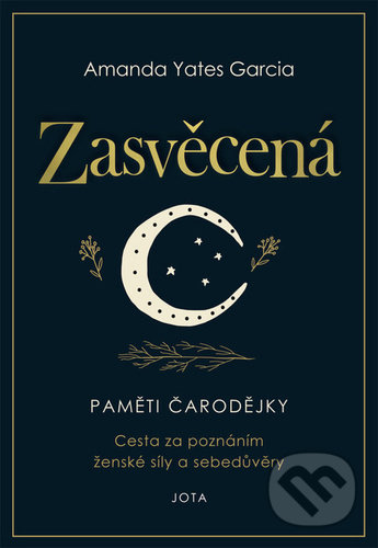 Kniha: Zasvěcená (Amanda Yates Garcia). Jota, 2021 Kniha: Zasvěcená (Amanda Yates Garcia). Jota, 2021