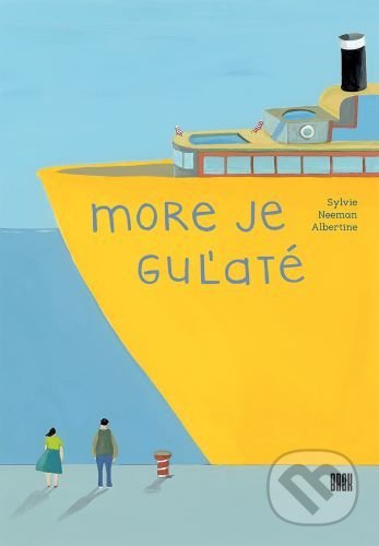 Kniha: More je guľaté (Sylvie Neeman). BRAK, 2021 Kniha: More je guľaté (Sylvie Neeman). BRAK, 2021
