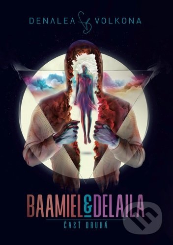 Kniha: Baamiel & Delaila (2) (Denalea Volkona). LUDA s.r.o., 2020 Kniha: Baamiel & Delaila (2) (Denalea Volkona). LUDA s.r.o., 2020