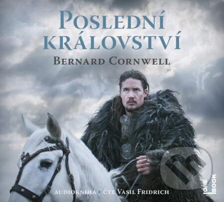 Audiokniha: Poslední království (Bernard Cornwell). OneHotBook, 2021 Audiokniha: Poslední království (Bernard Cornwell). OneHotBook, 2021