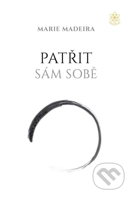 Kniha: Patřit sám sobě (Marie Madeira). Zlatý květ, 2021 Kniha: Patřit sám sobě (Marie Madeira). Zlatý květ, 2021