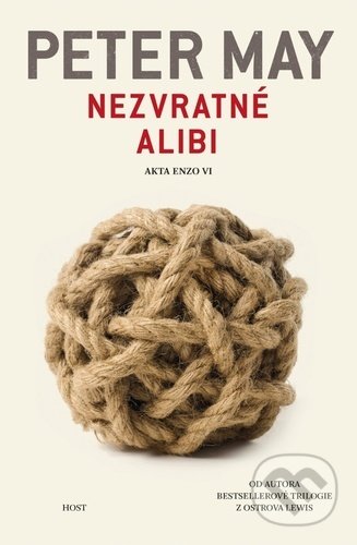 Kniha: Nezvratné alibi (Peter May). Host, 2021 Kniha: Nezvratné alibi (Peter May). Host, 2021