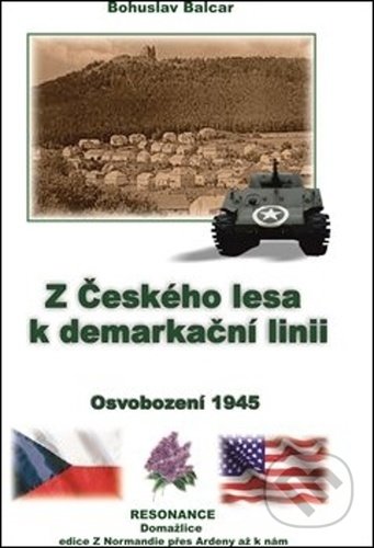 Kniha: Z Českého lesa k demarkační linii (Bohuslav Balcar). Resonance, 2021 Kniha: Z Českého lesa k demarkační linii (Bohuslav Balcar). Resonance, 2021