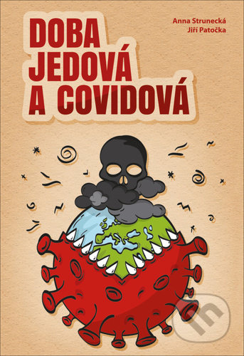 Kniha: Doba jedová a covidová (Anna Strunecká a Jiří Patočka). ProfiSales, 2021 Kniha: Doba jedová a covidová (Anna Strunecká a Jiří Patočka). ProfiSales, 2021