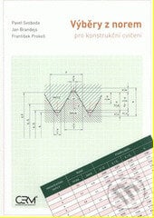 Výběry z norem pro konstrukční cvičení - Pavel Svoboda, Akademické nakladatelství CERM, 2006