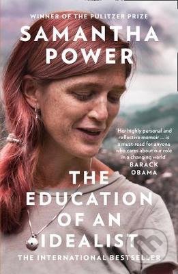 Kniha: The Education of an Idealist (Samantha Power). HarperCollins, 2021 Kniha: The Education of an Idealist (Samantha Power). HarperCollins, 2021