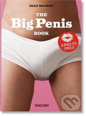 Kniha: The Big Penis Book (Dian Hanson). Taschen, 2021 Kniha: The Big Penis Book (Dian Hanson). Taschen, 2021