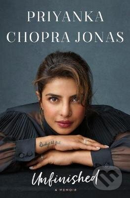 Kniha: Unfinished (Priyanka Chopra Jonas). Penguin Books, 2021 Kniha: Unfinished (Priyanka Chopra Jonas). Penguin Books, 2021