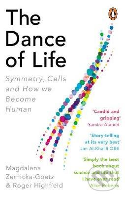Kniha: The Dance of Life (Magdalena Zernicka-Goetz a Roger Highfield). Ebury, 2021 Kniha: The Dance of Life (Magdalena Zernicka-Goetz a Roger Highfield). Ebury, 2021