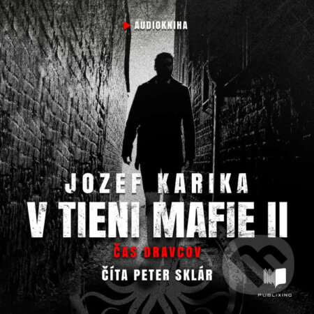 Audiokniha: V tieni mafie 2 (Jozef Karika). Publixing a Ikar, 2021 Audiokniha: V tieni mafie 2 (Jozef Karika). Publixing a Ikar, 2021